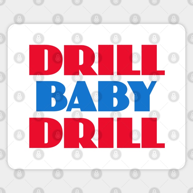 Drill Baby Drill Sticker by Dale Preston Design